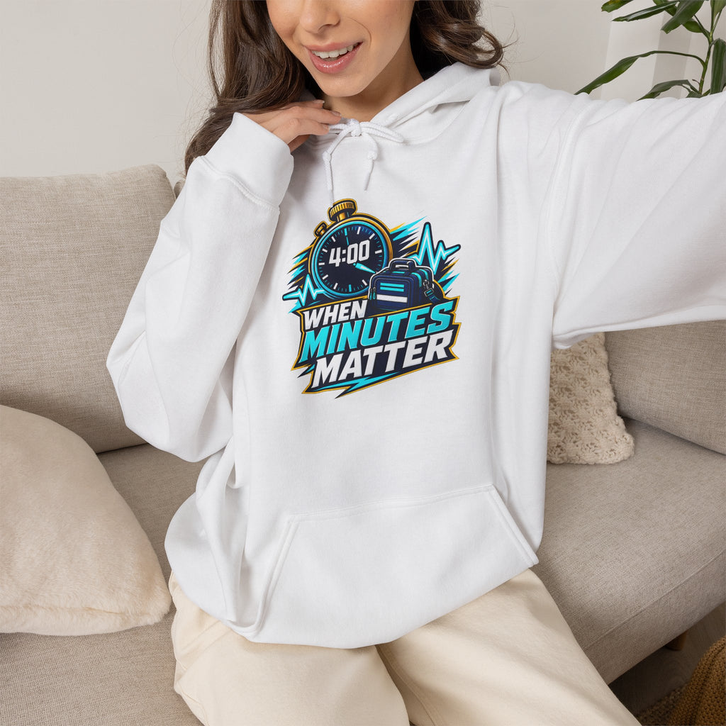 When Minutes Matter Hoodie - Emergency Response & First Responder Awareness Sweatshirt