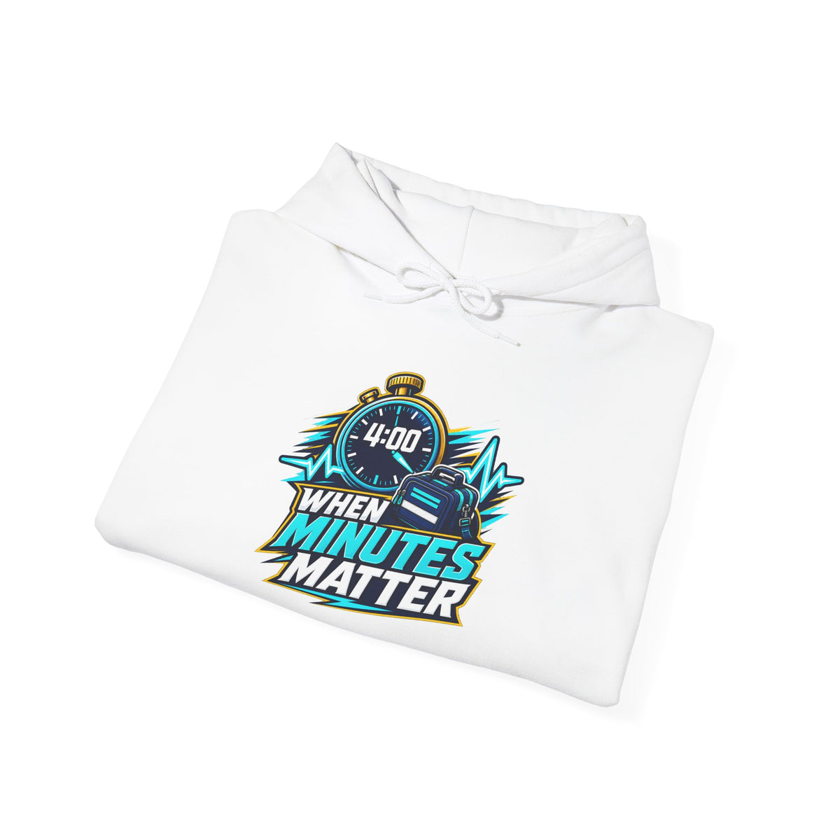 When Minutes Matter Hoodie - Emergency Response & First Responder Awareness Sweatshirt