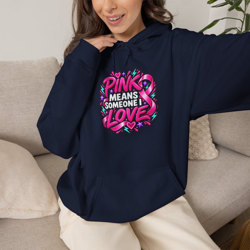Pink Means Someone I Love Pullover Hoodie
