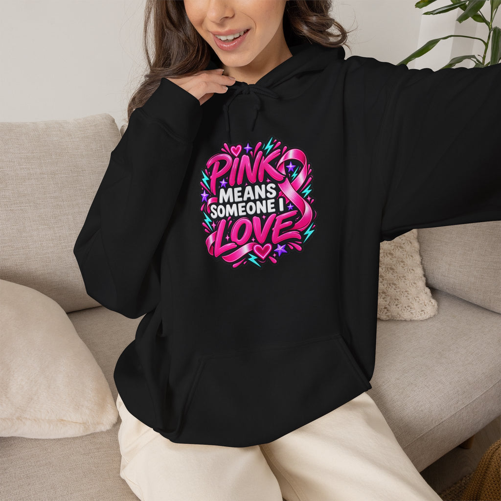 Pink Means Someone I Love Pullover Hoodie