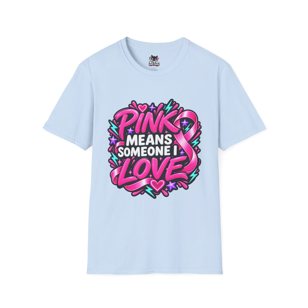 Pink Means Someone I Love Graphic T-Shirt