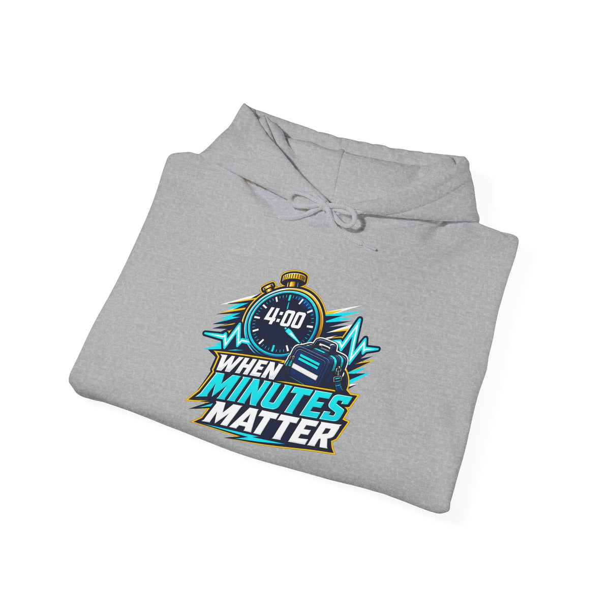 When Minutes Matter Hoodie - Emergency Response & First Responder Awareness Sweatshirt