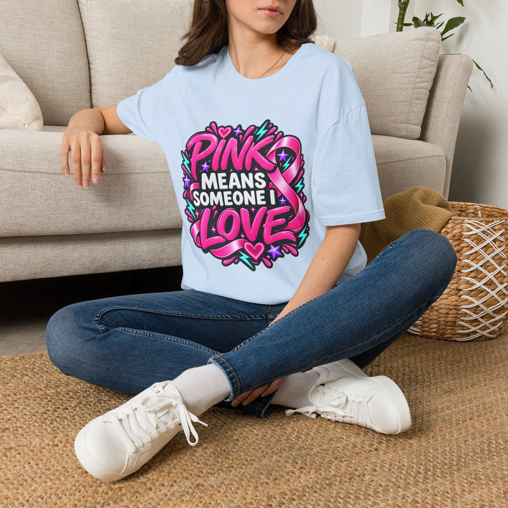 Pink Means Someone I Love Graphic T-Shirt
