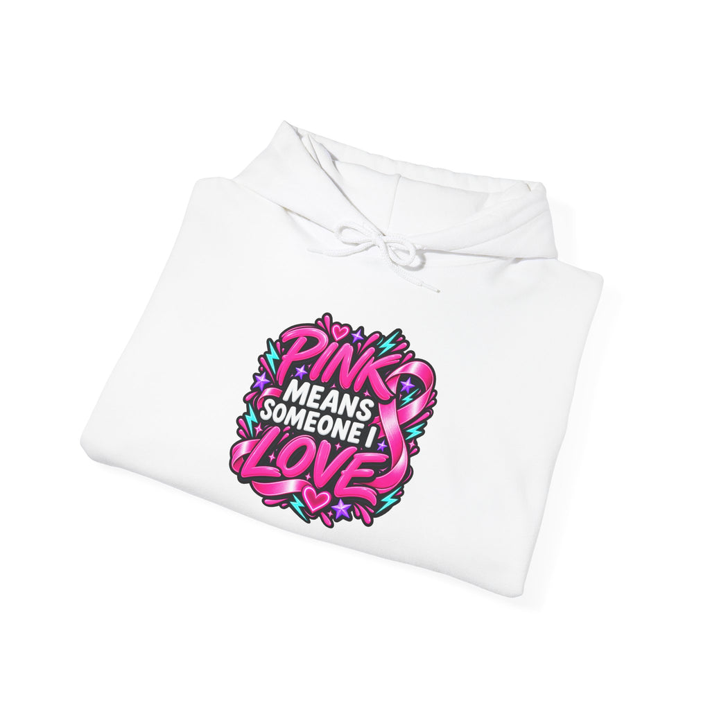 Pink Means Someone I Love Pullover Hoodie