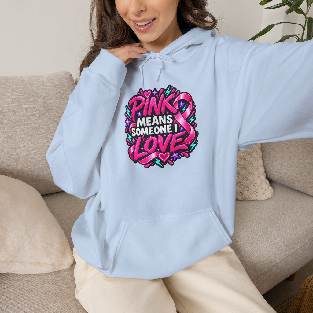 Pink Means Someone I Love Pullover Hoodie