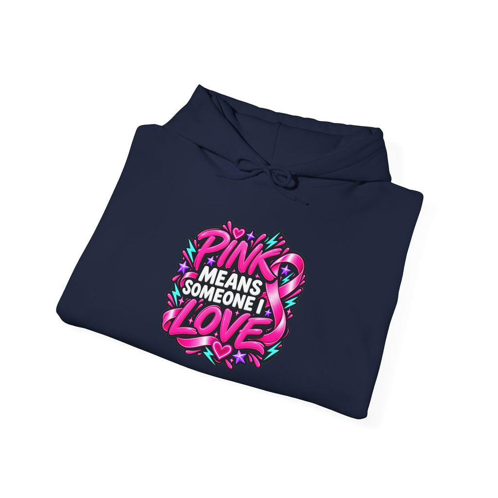 Pink Means Someone I Love Pullover Hoodie