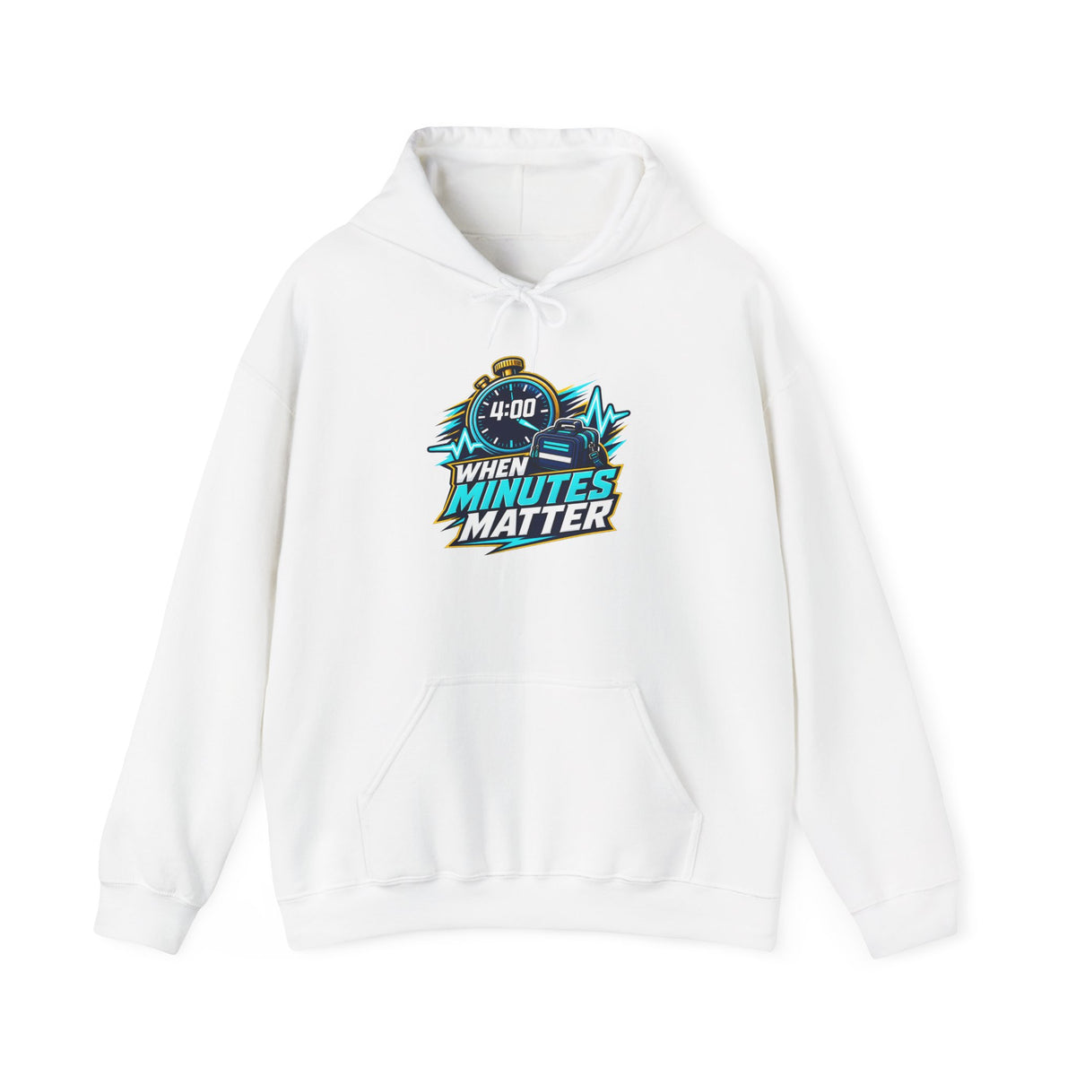 When Minutes Matter Hoodie - Emergency Response & First Responder Awareness Sweatshirt