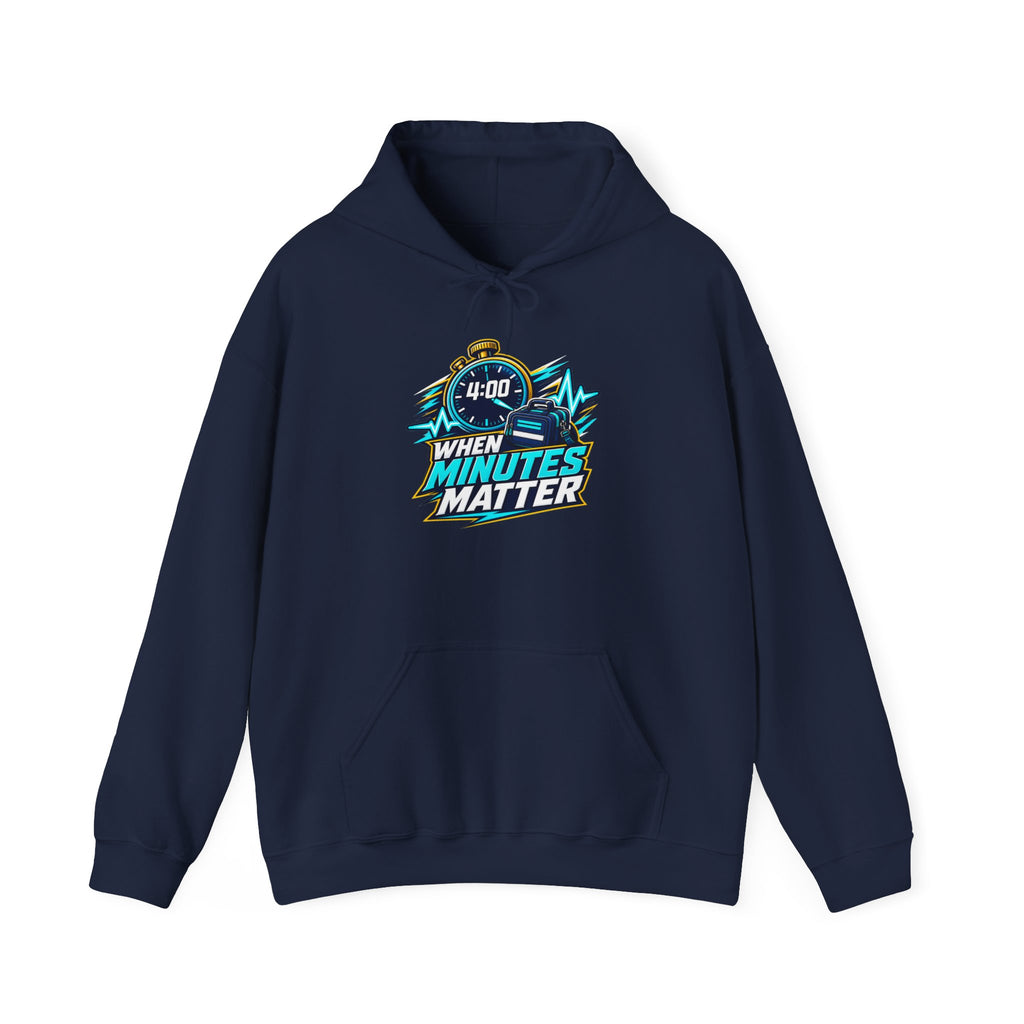 When Minutes Matter Hoodie - Emergency Response & First Responder Awareness Sweatshirt