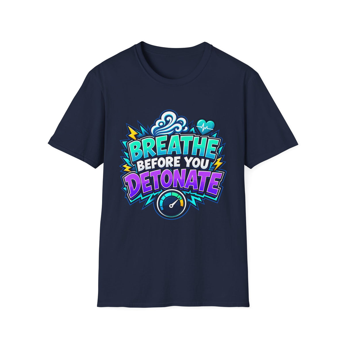 Breathe Before You Detonate Graphic T-Shirt - Relaxation & Stress-Relief Tee