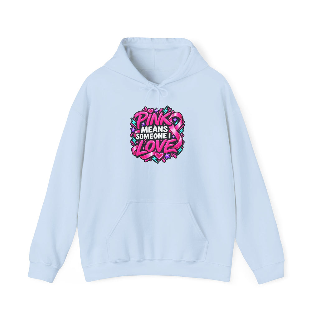 Pink Means Someone I Love Pullover Hoodie
