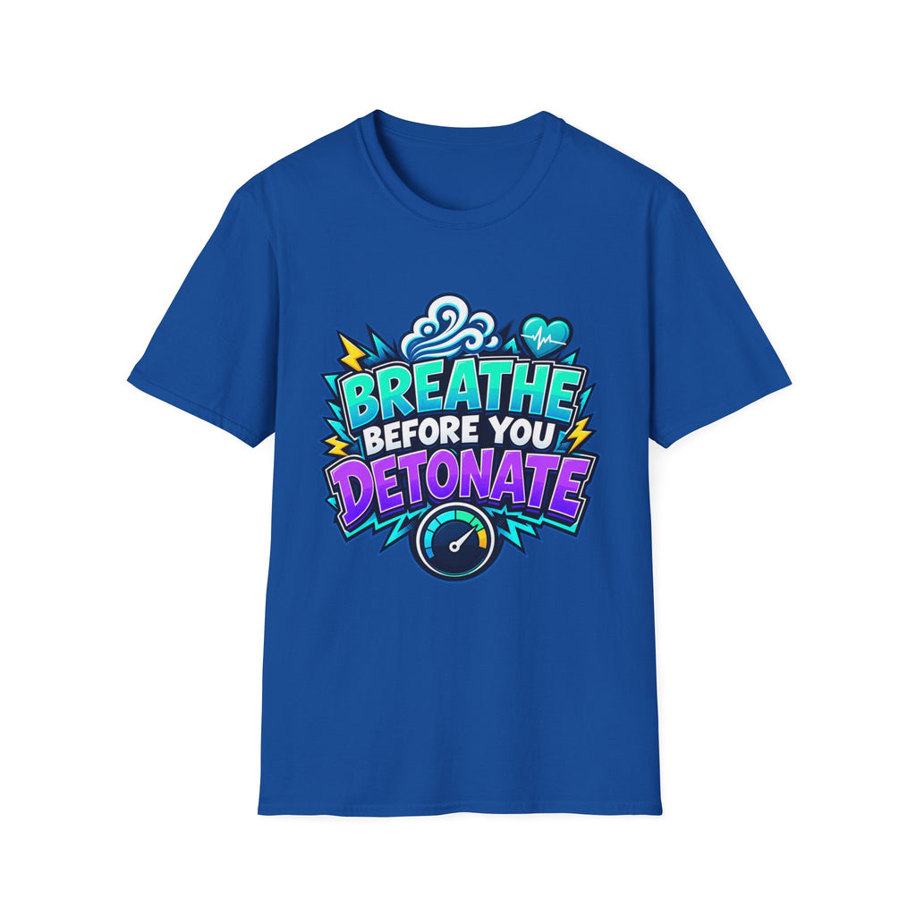 Breathe Before You Detonate Graphic T-Shirt - Relaxation & Stress-Relief Tee