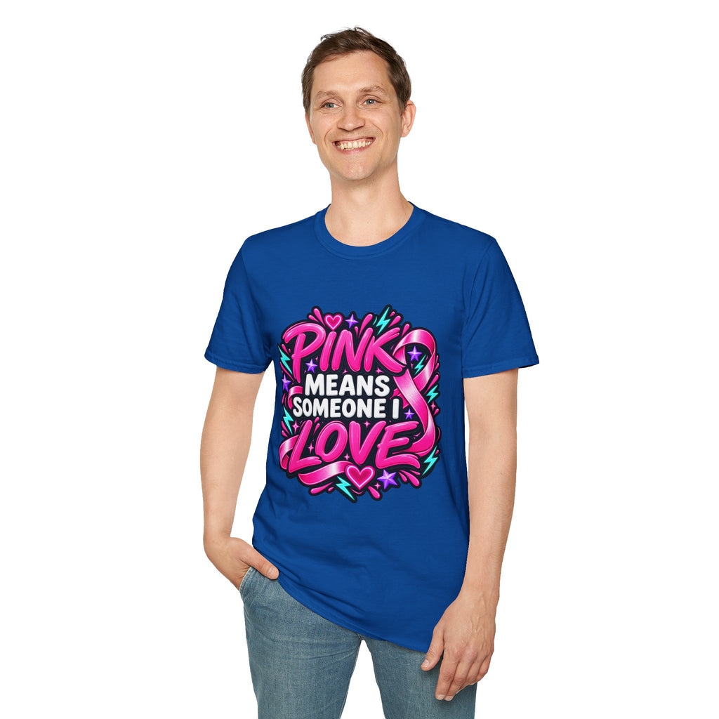 Pink Means Someone I Love Graphic T-Shirt