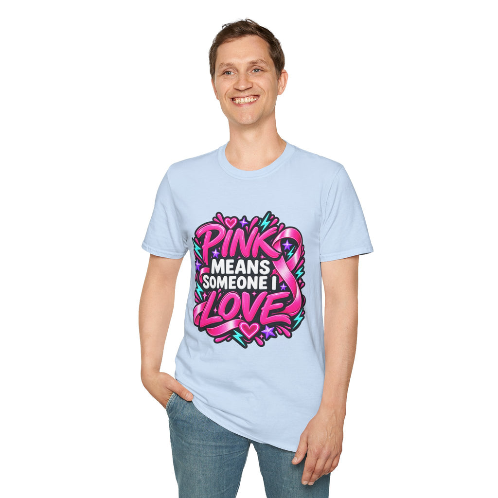 Pink Means Someone I Love Graphic T-Shirt