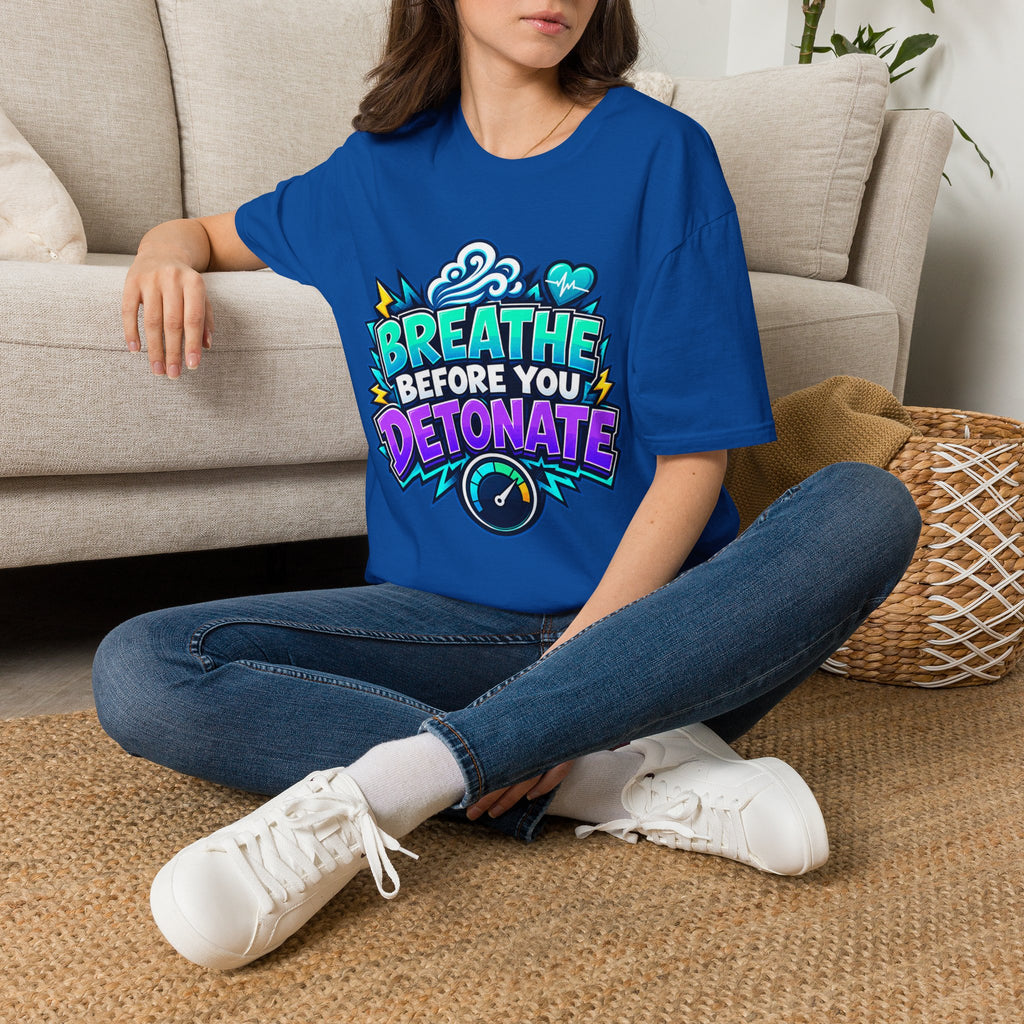 Breathe Before You Detonate Graphic T-Shirt - Relaxation & Stress-Relief Tee