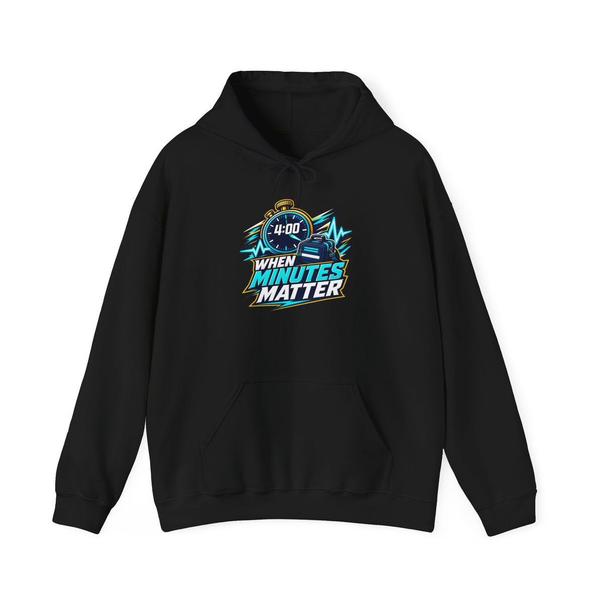 When Minutes Matter Hoodie - Emergency Response & First Responder Awareness Sweatshirt