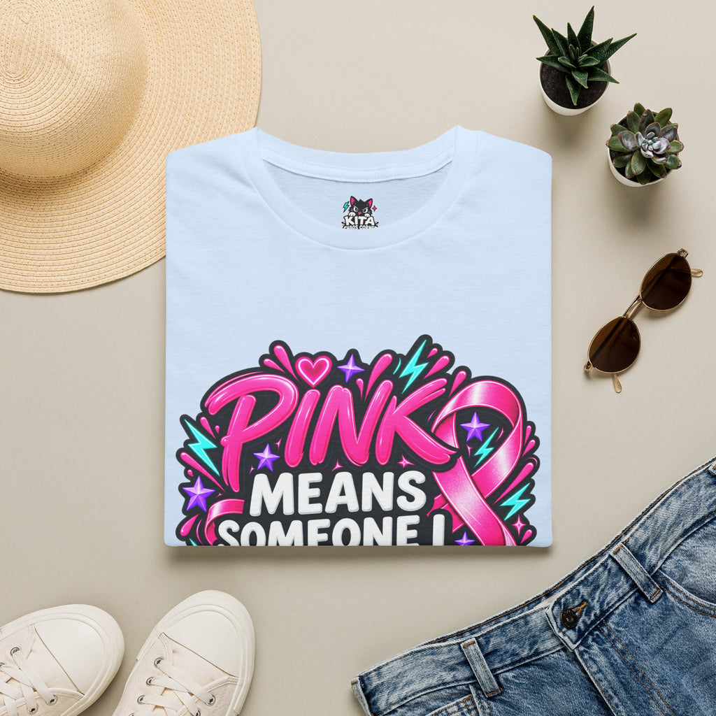 Pink Means Someone I Love Graphic T-Shirt