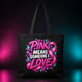 Pink Means Someone I Love Tote Bag product mockup