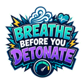 Breathe Before You Detonate Mug cause design